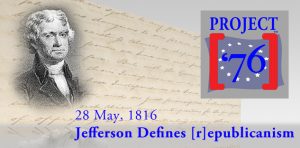 Definition of [r]epublicanism From Thomas Jefferson Letter to John Taylor of Caroline