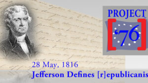 Definition of [r]epublicanism From Thomas Jefferson Letter to John Taylor of Caroline