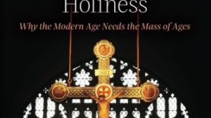 Noble Beauty, Transcendent Holiness by Peter Kwasniewski