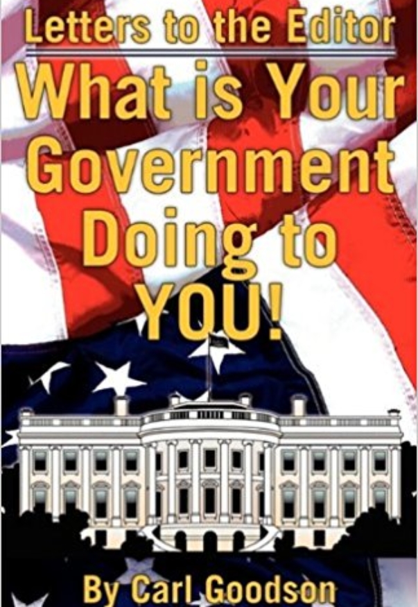 What is Your Government Doing to You? by Carl Goodson