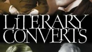 Literary Converts by Joseph Pearce