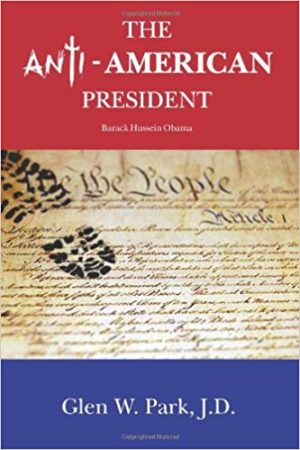 The Anti-American President by Glen W Park