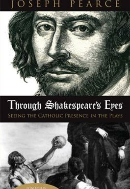 Through Shakespeare by Joseph Pearce