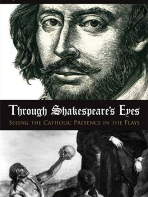 Through Shakespeare by Joseph Pearce