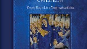 Marian Consecration for Children - The Founders Tradin Post