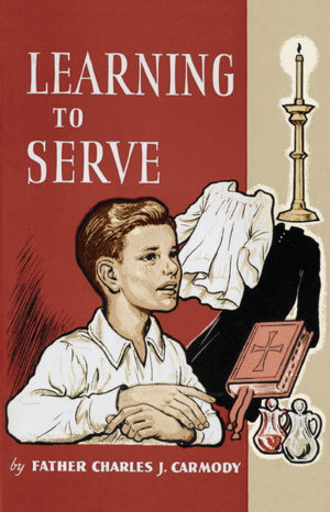 Learning To Serve by Fr. Charles J. Carmody - The Founders Tradin Post