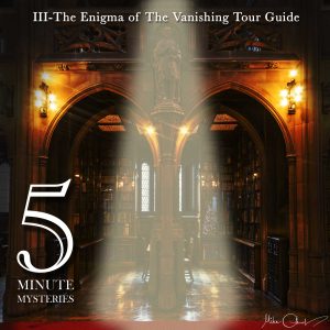 5_Minute_Mystery_3_Enigma_of_Vanishing_Tour_Guide_PODCAST