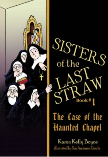 Sisters of the Last Straw #1 Case of the Haunted Chapel