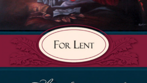The Sermons Of St. Francis De Sales: For Lent