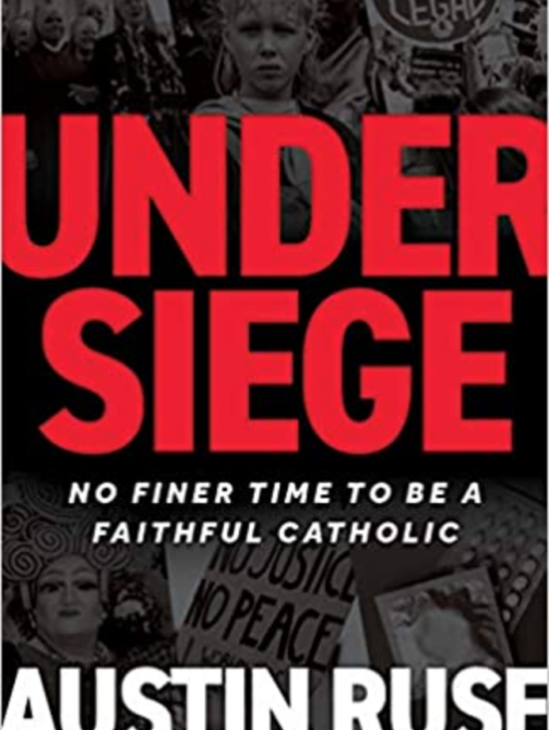 Under Siege - Austin Ruse