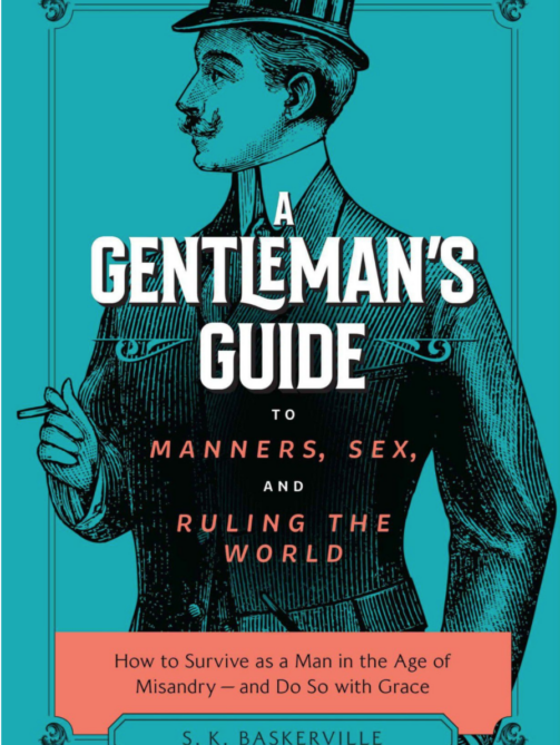 A Gentleman's Guide to Manners, Sex & Ruling The World