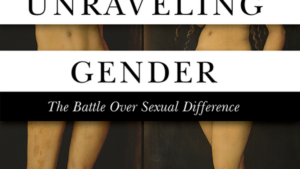 Unraveling Gender: The Battle Over Sexual Difference