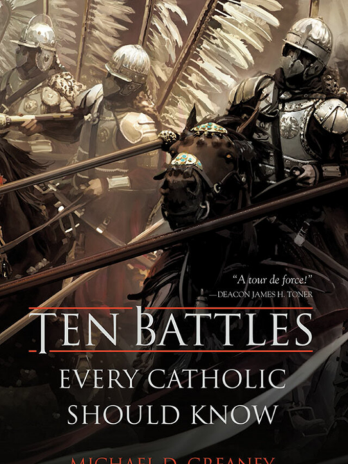 Ten Battles Every Catholic Should Know