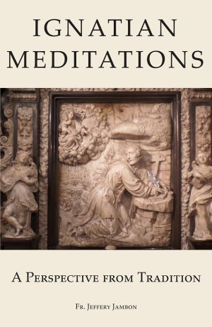 Ignatian Meditations