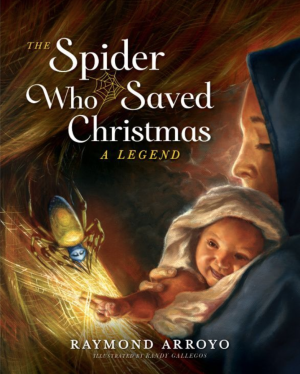 Raymond Arroyo's - The Spider Who Saved Christmas