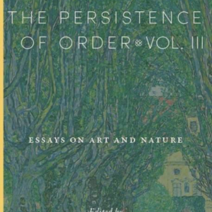 The Persistence of Order Vol 3