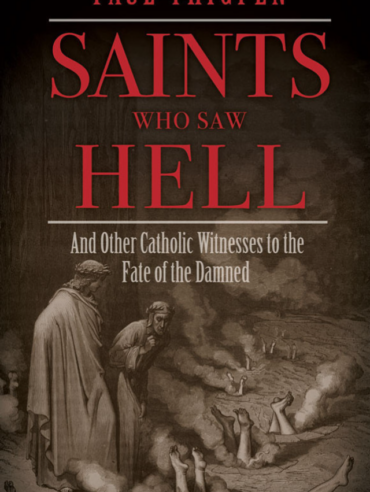 Saints Who Saw Hell by Paul Thigpen