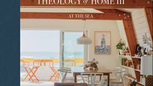 Theology of Home III: At the Sea