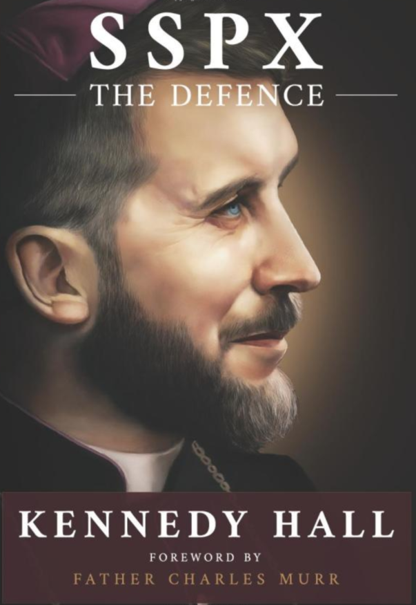 SSPX The Defence by Kennedy Hall