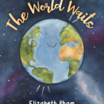 The World Waits by Elizabeth Pham