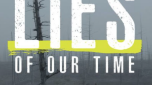 The Lies Of Our Time