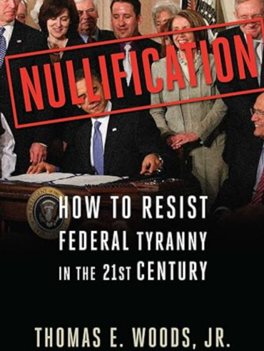 Nullification- How to Resist Federal Tyranny