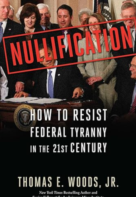 Nullification- How to Resist Federal Tyranny