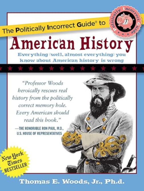 Politically Incorrect Guide to American History