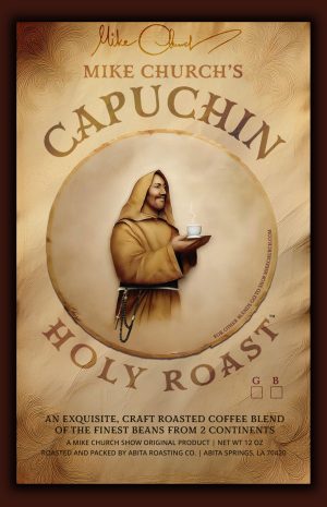 The New Mike Church's Capuchin Holy Roast Gourmet Coffee